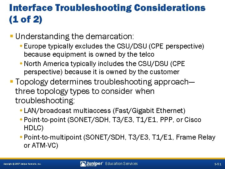 Interface Troubleshooting Considerations (1 of 2) § Understanding the demarcation: • Europe typically excludes