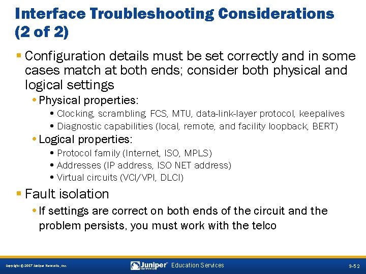 Interface Troubleshooting Considerations (2 of 2) § Configuration details must be set correctly and