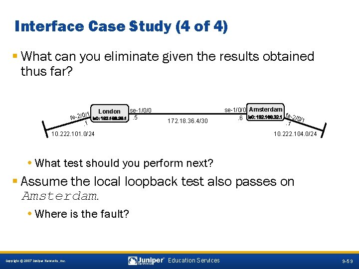 Interface Case Study (4 of 4) § What can you eliminate given the results