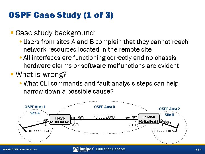 OSPF Case Study (1 of 3) § Case study background: • Users from sites