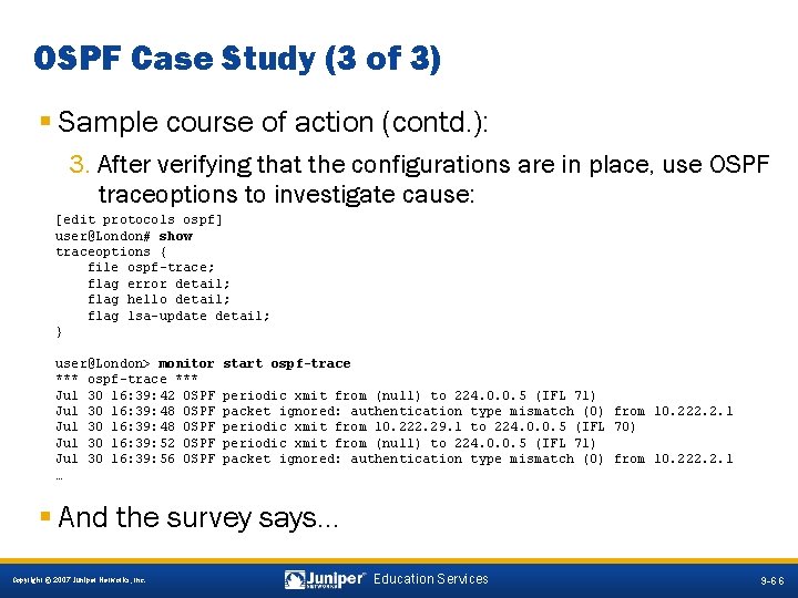OSPF Case Study (3 of 3) § Sample course of action (contd. ): 3.