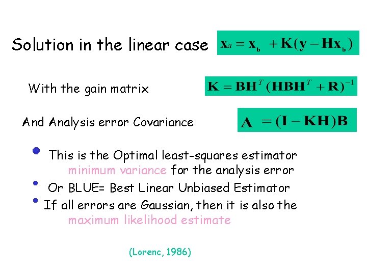 Solution in the linear case With the gain matrix And Analysis error Covariance •