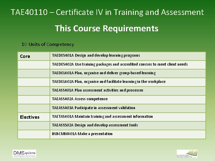 TAE 40110 – Certificate IV in Training and Assessment This Course Requirements 10 Units