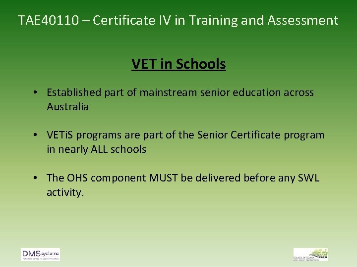TAE 40110 – Certificate IV in Training and Assessment VET in Schools • Established
