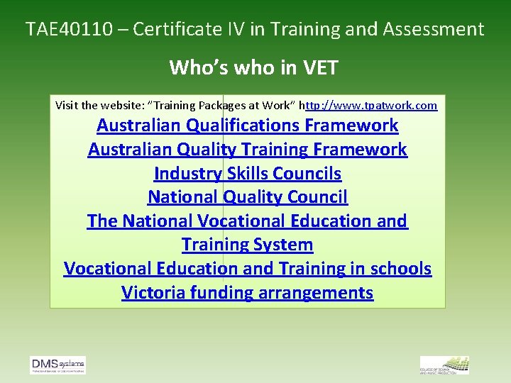TAE 40110 – Certificate IV in Training and Assessment Who’s who in VET Visit