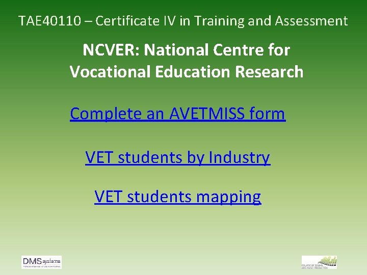 TAE 40110 – Certificate IV in Training and Assessment NCVER: National Centre for Vocational
