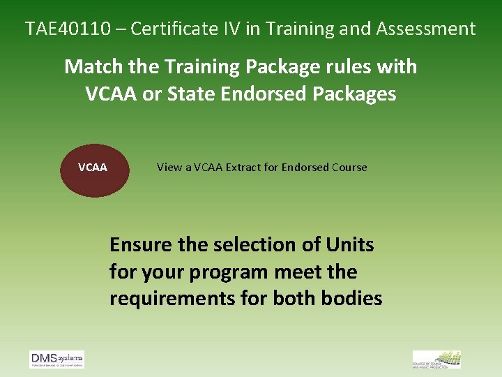 TAE 40110 – Certificate IV in Training and Assessment Match the Training Package rules