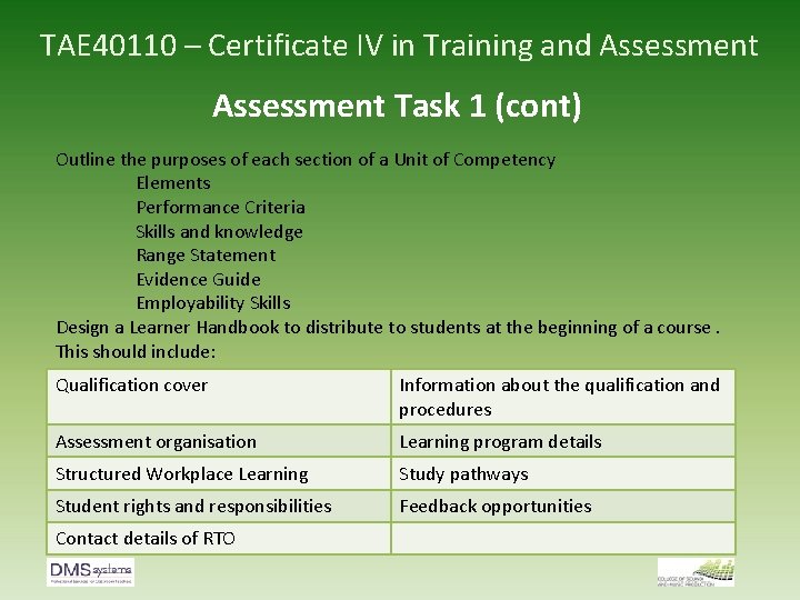 TAE 40110 – Certificate IV in Training and Assessment Task 1 (cont) Outline the