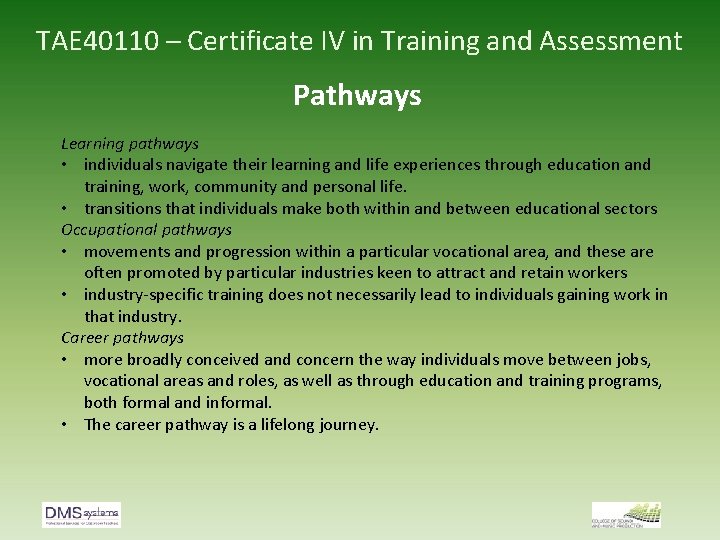 TAE 40110 – Certificate IV in Training and Assessment Pathways Learning pathways • individuals