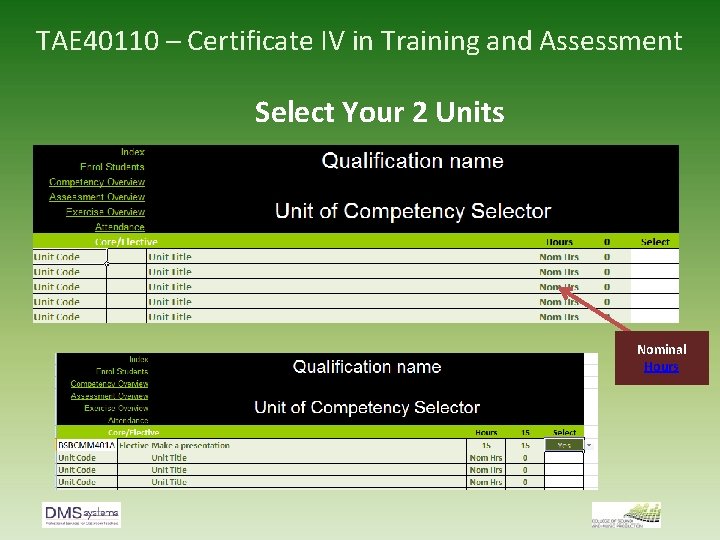 TAE 40110 – Certificate IV in Training and Assessment Select Your 2 Units Nominal