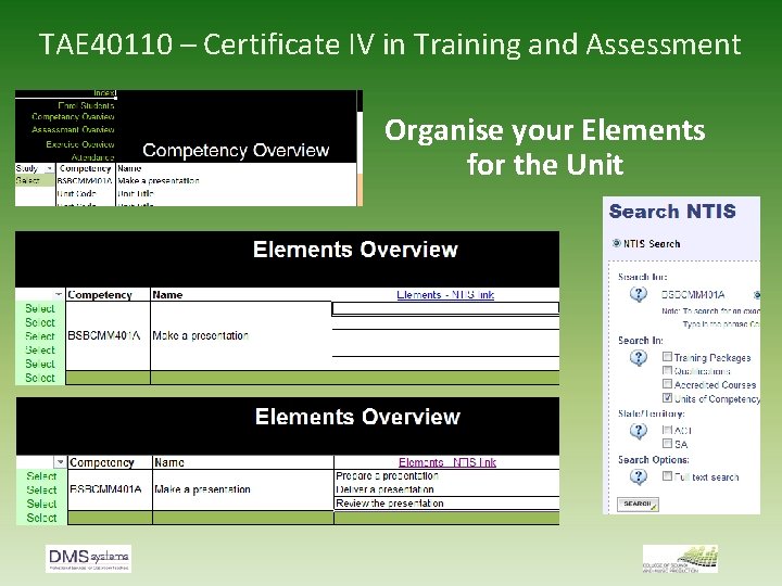 TAE 40110 – Certificate IV in Training and Assessment Organise your Elements for the