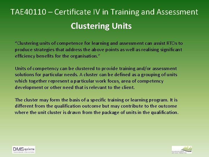 TAE 40110 – Certificate IV in Training and Assessment Clustering Units “Clustering units of
