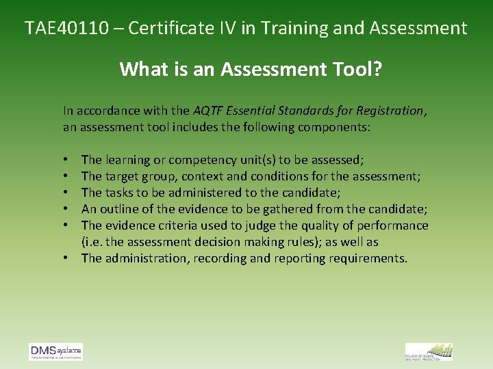 TAE 40110 – Certificate IV in Training and Assessment What is an Assessment Tool?