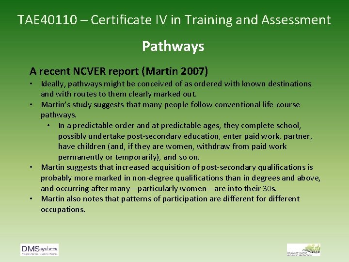 TAE 40110 – Certificate IV in Training and Assessment Pathways A recent NCVER report