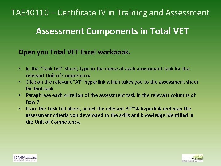 TAE 40110 – Certificate IV in Training and Assessment Components in Total VET Open