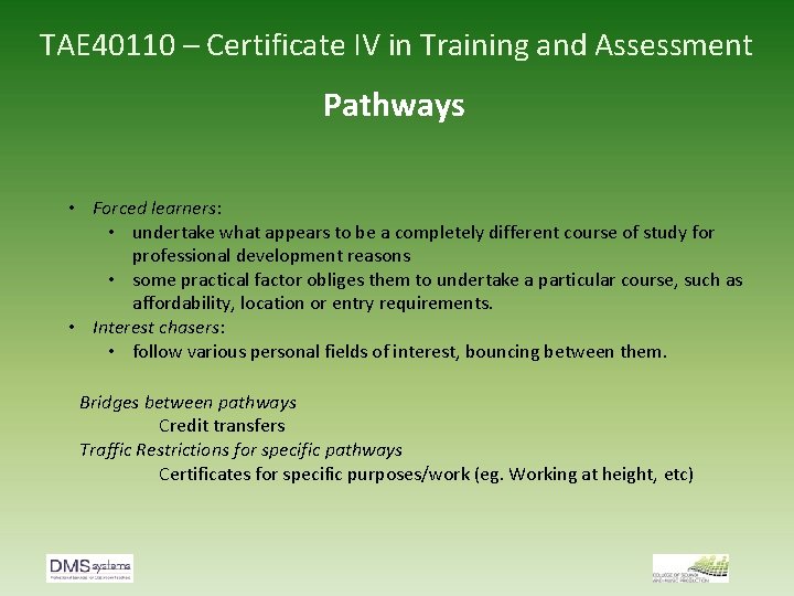 TAE 40110 – Certificate IV in Training and Assessment Pathways • Forced learners: •