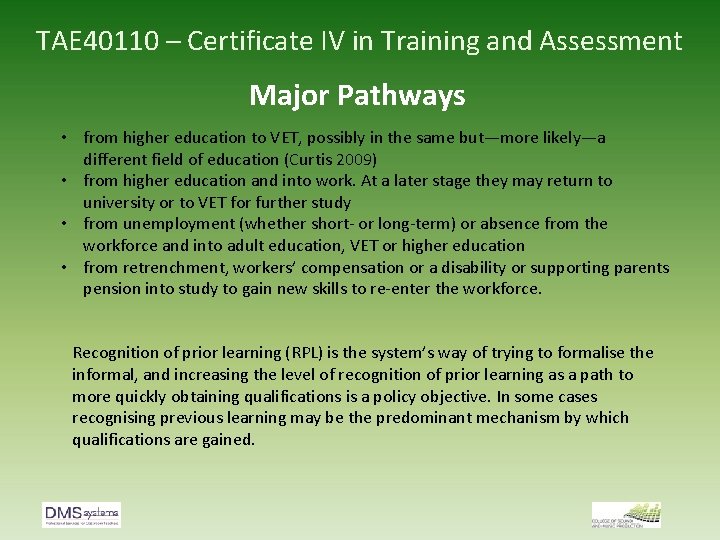 TAE 40110 – Certificate IV in Training and Assessment Major Pathways • from higher