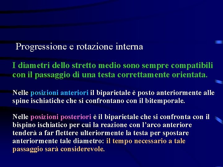 Progressione e rotazione interna I diametri dello stretto medio sono sempre compatibili con il