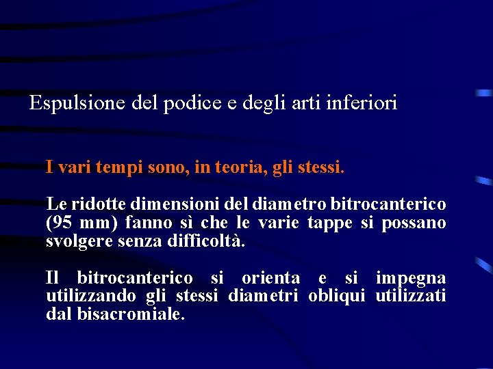 Espulsione del podice e degli arti inferiori I vari tempi sono, in teoria, gli