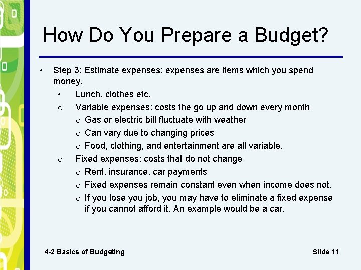 How Do You Prepare a Budget? • Step 3: Estimate expenses: expenses are items