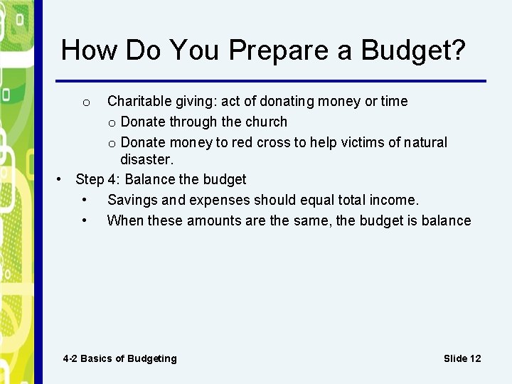 How Do You Prepare a Budget? Charitable giving: act of donating money or time