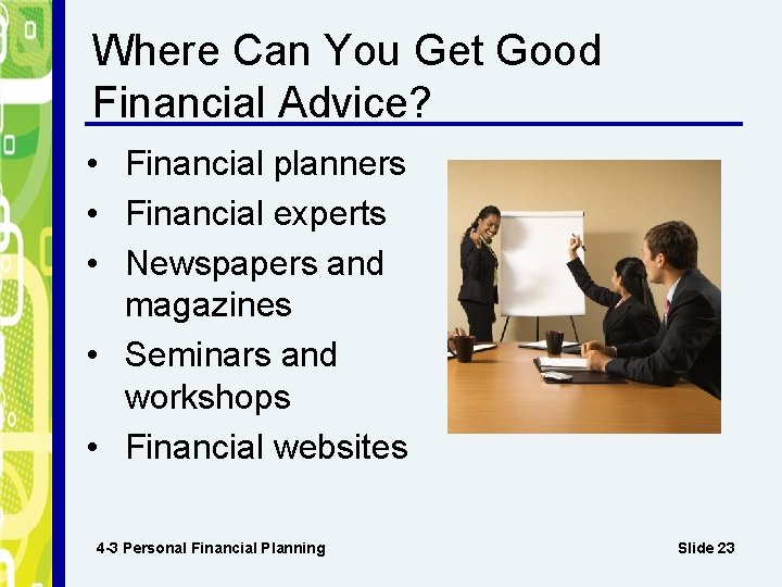 Where Can You Get Good Financial Advice? • Financial planners • Financial experts •