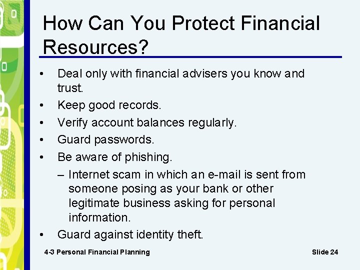 How Can You Protect Financial Resources? • • • Deal only with financial advisers