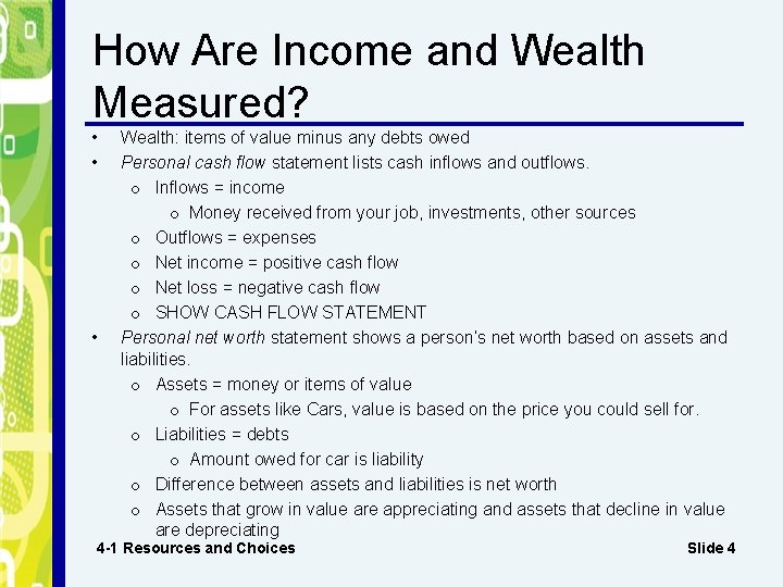 How Are Income and Wealth Measured? • • • Wealth: items of value minus