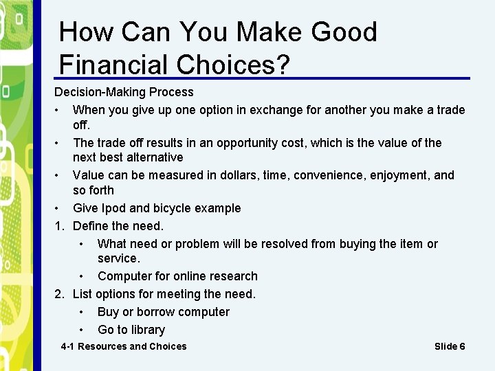 How Can You Make Good Financial Choices? Decision-Making Process • When you give up