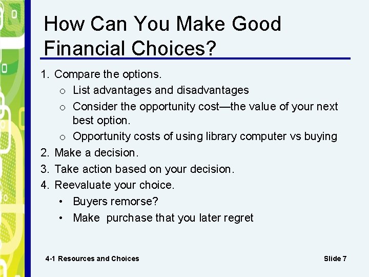 How Can You Make Good Financial Choices? 1. Compare the options. o List advantages
