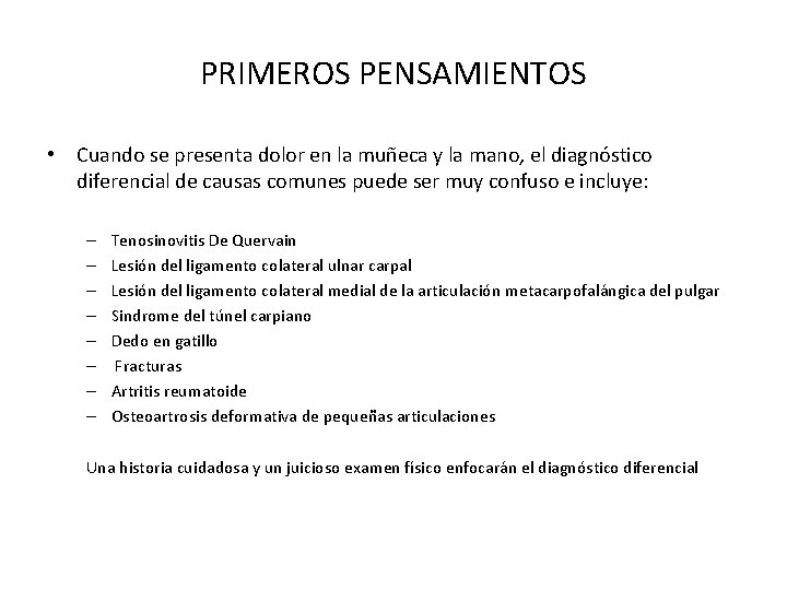 PRIMEROS PENSAMIENTOS • Cuando se presenta dolor en la muñeca y la mano, el PRIMEROS PENSAMIENTOS • Cuando se presenta dolor en la muñeca y la mano, el
