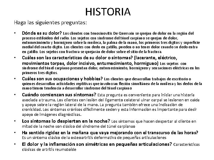 HISTORIA Haga las siguientes preguntas: • Dónde es su dolor? Los clientes con tenosinovitis HISTORIA Haga las siguientes preguntas: • Dónde es su dolor? Los clientes con tenosinovitis