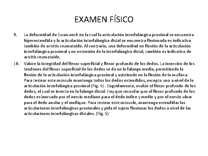 EXAMEN FÍSICO 9. La deformidad de Swan-neck en la cual la articulación interfalángica proximal EXAMEN FÍSICO 9. La deformidad de Swan-neck en la cual la articulación interfalángica proximal