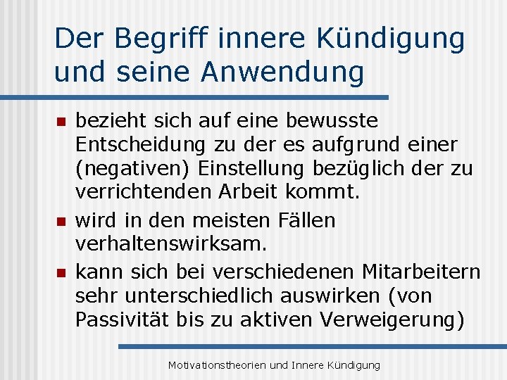 Der Begriff innere Kündigung und seine Anwendung n n n bezieht sich auf eine