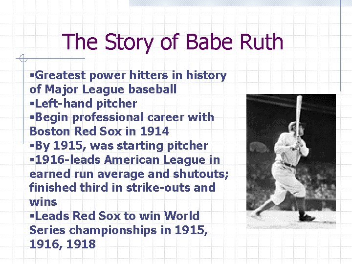The Story of Babe Ruth §Greatest power hitters in history of Major League baseball