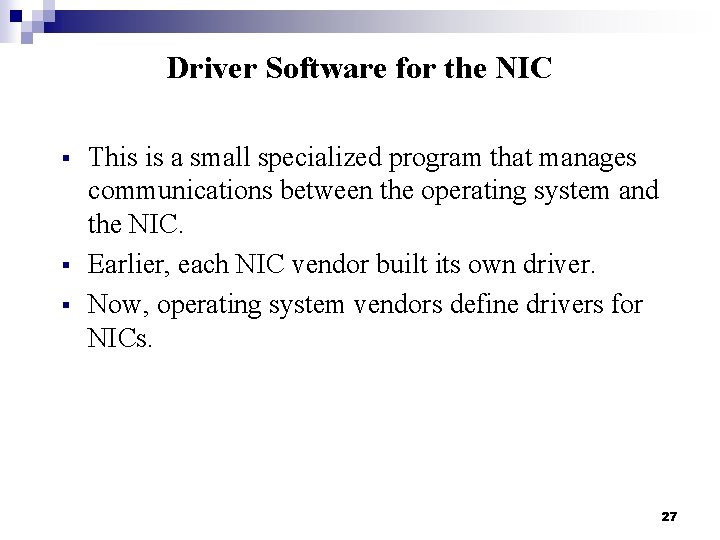 Driver Software for the NIC § § § This is a small specialized program