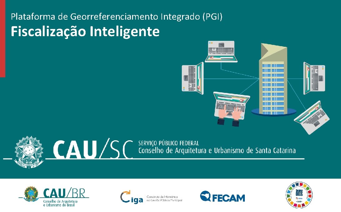 Plataforma de Georreferenciamento Integrado (PGI) Fiscalização Inteligente 