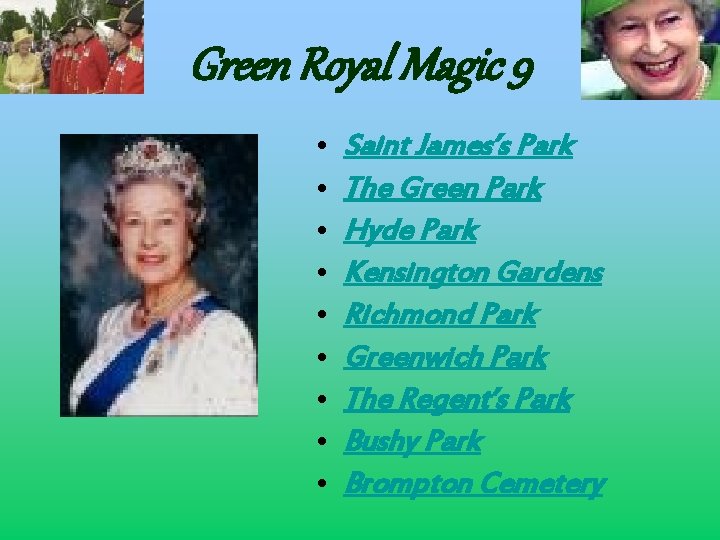 Green Royal Magic 9 • • • Saint James’s Park The Green Park Hyde