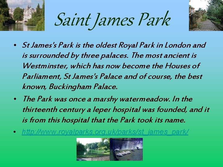 Saint James Park • St James's Park is the oldest Royal Park in London