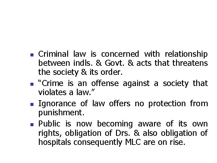 n n Criminal law is concerned with relationship between indls. & Govt. & acts