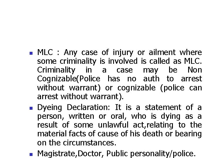 n n n MLC : Any case of injury or ailment where some criminality