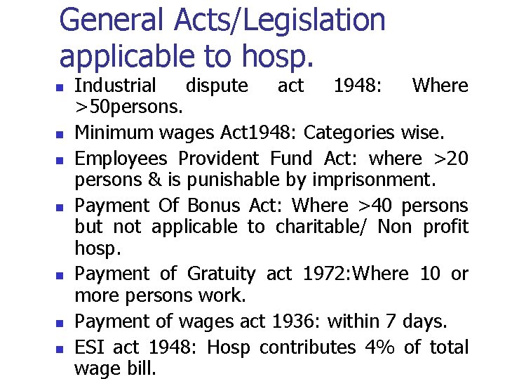 General Acts/Legislation applicable to hosp. n n n n Industrial dispute act 1948: Where