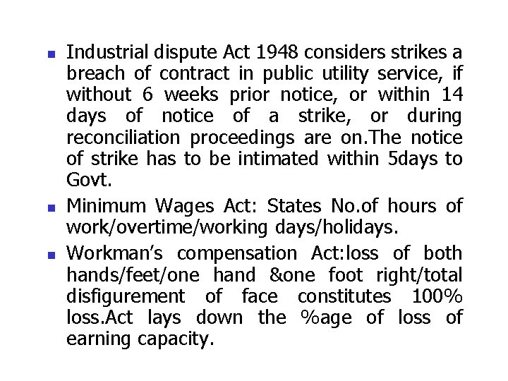 n n n Industrial dispute Act 1948 considers strikes a breach of contract in