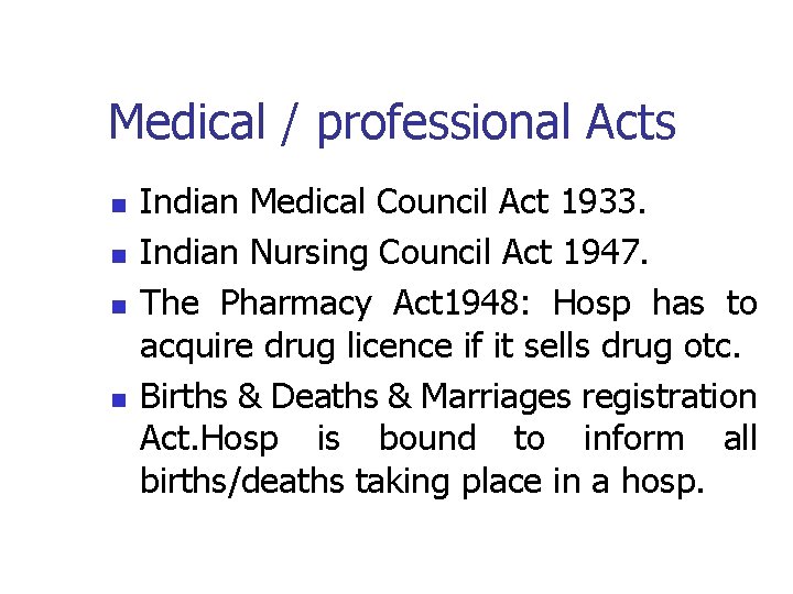 Medical / professional Acts n n Indian Medical Council Act 1933. Indian Nursing Council