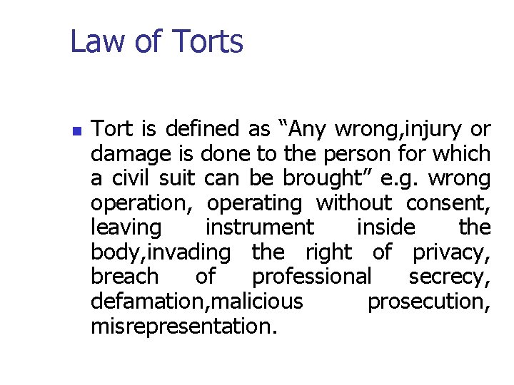 Law of Torts n Tort is defined as “Any wrong, injury or damage is
