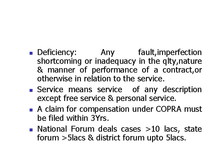n n Deficiency: Any fault, imperfection shortcoming or inadequacy in the qlty, nature &