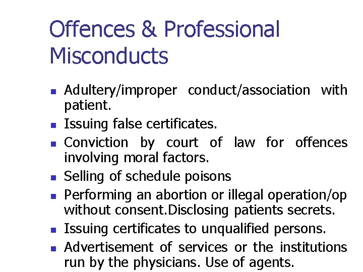 Offences & Professional Misconducts n n n n Adultery/improper conduct/association with patient. Issuing false