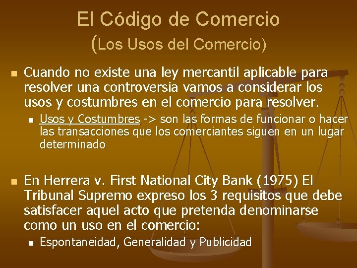 El Código de Comercio (Los Usos del Comercio) n Cuando no existe una ley