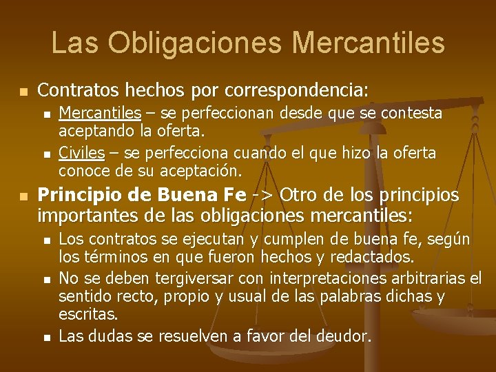 Las Obligaciones Mercantiles n Contratos hechos por correspondencia: n n n Mercantiles – se