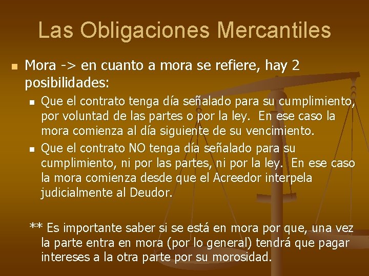 Las Obligaciones Mercantiles n Mora -> en cuanto a mora se refiere, hay 2